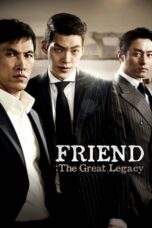 Friend 2: The Great Legacy (2013) Friend 2: The Great Legacy (2013)