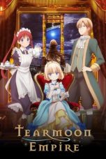 Tearmoon Teikoku Monogatari: Dantoudai kara Hajimaru, Hime no Tensei Gyakuten Story (Tearmoon Empire) (2023) Tearmoon Teikoku Monogatari: Dantoudai kara Hajimaru, Hime no Tensei Gyakuten Story (Tearmoon Empire) (2023)