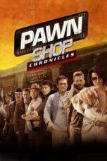 Pawn Shop Chronicles (2013) Pawn Shop Chronicles (2013)