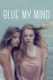 Nonton Film Blue My Mind (2017)