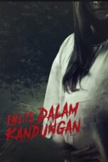 Nonton Film Iblis Dalam Kandungan (2022)