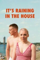 Nonton Film It's Raining in the House (2024)