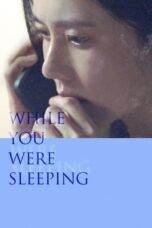Nonton Film While You Were Sleeping (2024) Nonton Film While You Were Sleeping (2024)