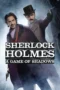 Sherlock Holmes: A Game of Shadows (2011) Sherlock Holmes: A Game of Shadows (2011)