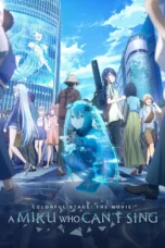 COLORFUL STAGE! The Movie: A Miku Who Can't Sing (2025)